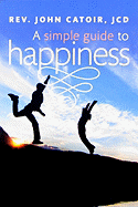 A Simple Guide to Happiness