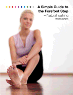 A Simple Guide to the Forefoot Step: Natural Walking