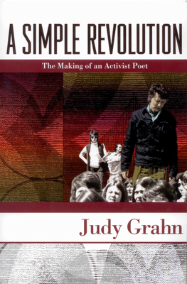 A Simple Revolution: The Making of an Activist Poet - Grahn, Judy