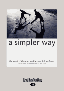 A Simpler Way (Large Print 16pt)