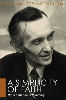 A Simplicity of Faith - Stringfellow, William