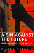 A Sin Against the Future: Imprisonment in the World