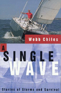 A Single Wave: Stories of Storms and Survival - Chiles, Webb