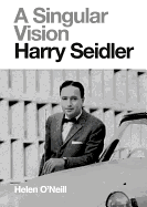 A Singular Vision: Harry Seidler