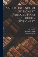 A Sinhalese-english Dictionary Abridged From Clough's Dictionary