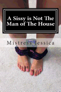 A Sissy Is Not the Man of the House