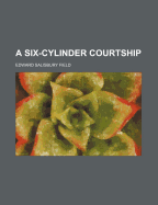 A six-cylinder courtship