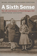 A Sixth Sense: The Life and Science of Henri-Georges Doll