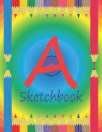 A Sketchbook: Initial a Monogram Sketchbook for Children. Pages Alternate Left Side Dot Grid, Right Side Blank. Colored Pencils on Cover.