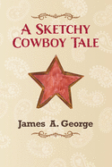 A Sketchy Cowboy Tale