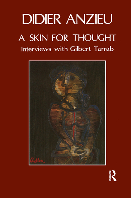 A Skin for Thought: Interviews with Gilbert Tarrab on Psychology and Psychoanalysis - Anzieu, Didier, and Tarrab, Gilbert