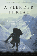 A Slender Thread: Escaping Disaster in the Himalayas