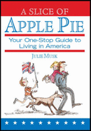 A Slice of Apple Pie: Your One-stop Guide to Living in America