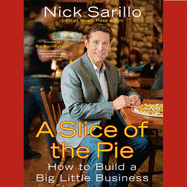 A Slice the Pie: How to Build a Big Little Business
