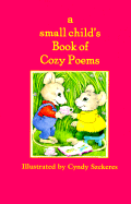 A Small Child's Book of Cozy Poems - Szekeres, Cyndy