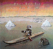 A Small Tall Tale from the Far Far North: New York Times Best Illustrated Book of the Year, ALA Notable Children's Book; Eskimoan - Sis, Peter