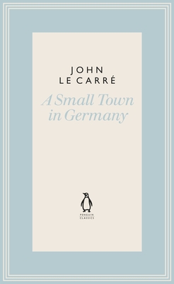 A Small Town in Germany - le Carr, John