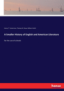 A Smaller History of English and American Literature: for the use of schools