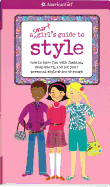 A Smart Girl's Guide to Style: How to Have Fun with Fashion, Shop Smart, and Let Your Personal Style Shine Through