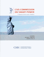 A Smarter, More Secure America: A Report of the CSIS Commission on Smart Power