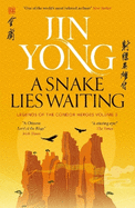 A Snake Lies Waiting: Legends of the Condor Heroes Vol. 3