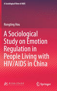 A Sociological Study on Emotion Regulation in People Living with HIV/AIDS in China