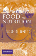 A Sociology of Food and Nutrition: The Social Appetite