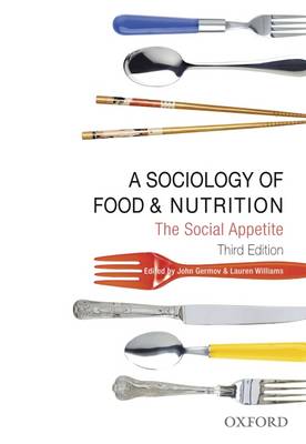 A Sociology of Food and Nutrition: The Social Appetite - Germov, John (Editor), and Williams, Lauren (Editor)