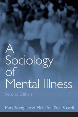 A Sociology of Mental Illness - Tausig, Mark, and Michello, Janet, and Subedi, Sree
