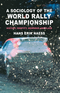 A Sociology of the World Rally Championship: History, Identity, Memories and Place