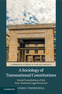 A Sociology of Transnational Constitutions: Social Foundations of the Post-National Legal Structure
