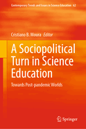 A Sociopolitical Turn in Science Education: Towards Post-Pandemic Worlds