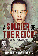 A Soldier of the Reich: An Autobiography