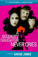 A Soldier's Daughter Never Cries - Jones, Kaylie