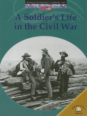 A Soldier's Life in the Civil War - Anderson, Dale