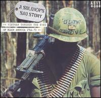 A Soldier's Sad Story: Vietnam Through the Eyes of Black America 1966-73 - Various Artists