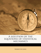 A Solution of the Equations of Statistical Mechanics