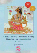 A Son, a Prince, a Husband, a King: Ramayan an Interpretation