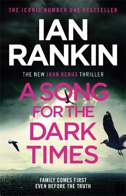 A Song for the Dark Times: The Brand New Must-Read Rebus Thriller - Rankin, Ian