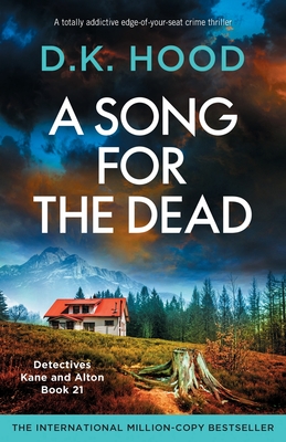 A Song for the Dead: A totally addictive edge-of-your-seat crime thriller - Hood, D K