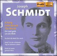 A Song Goes Round the World - Irene Eisinger (vocals); Joseph Schmidt (tenor)