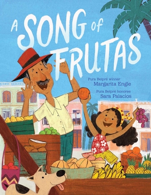 A Song of Frutas - Engle, Margarita