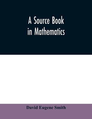 A source book in mathematics - Eugene Smith, David