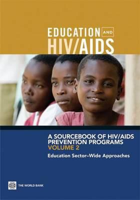 A Sourcebook of HIV/AIDS Prevention Programs, Volume 2: Education Sector-Wide Approaches - Valerio, Alexandria (Editor), and Beasley, Michael (Editor)