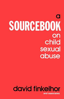 A Sourcebook on Child Sexual Abuse - Finkelhor, David