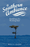 A Southern Ambience: Ramblings of a 'Working Man'