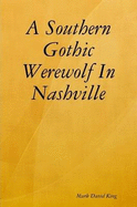 A Southern Gothic Werewolf In Nashville