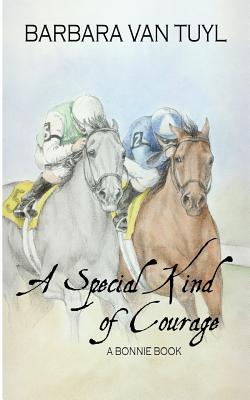 A Special Kind of Courage: A Bonnie Book - Van Tuyl, Barbara