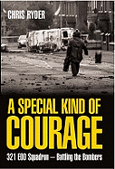 A Special Kind of Courage: Bomb Disposal and the Inside Story of 321 EOD Squadron