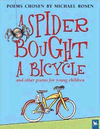 A Spider Bought a Bicycle: And Other Poems for Young Children - Rosen, Michael, and Moore, Inga